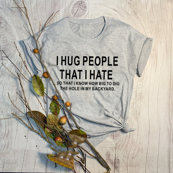 I Hug People I Hate Grunge Graphic Tops Tees